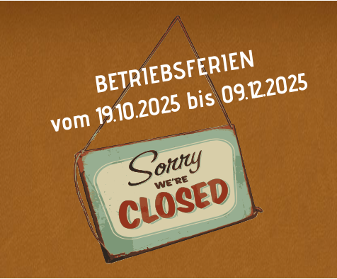 BETRIEBSFERIEN  vom 19.10.2025 bis 09.12.2025